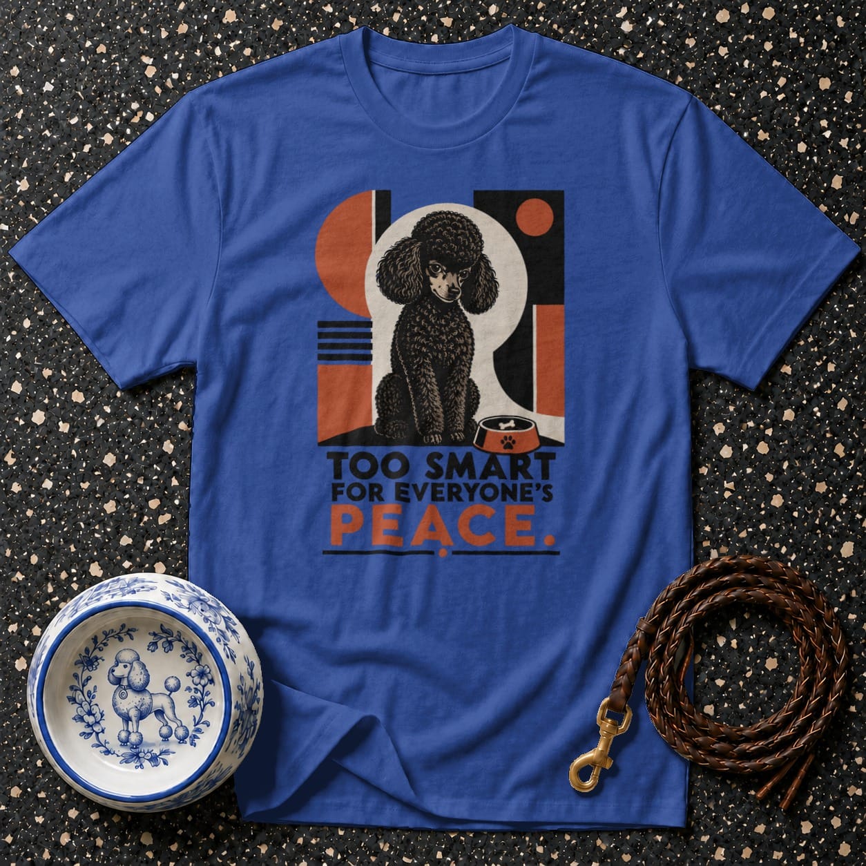 Blue t-shirt with black poodle, dog bowl, and text "TOO SMART FOR EVERYONE'S PEACE."