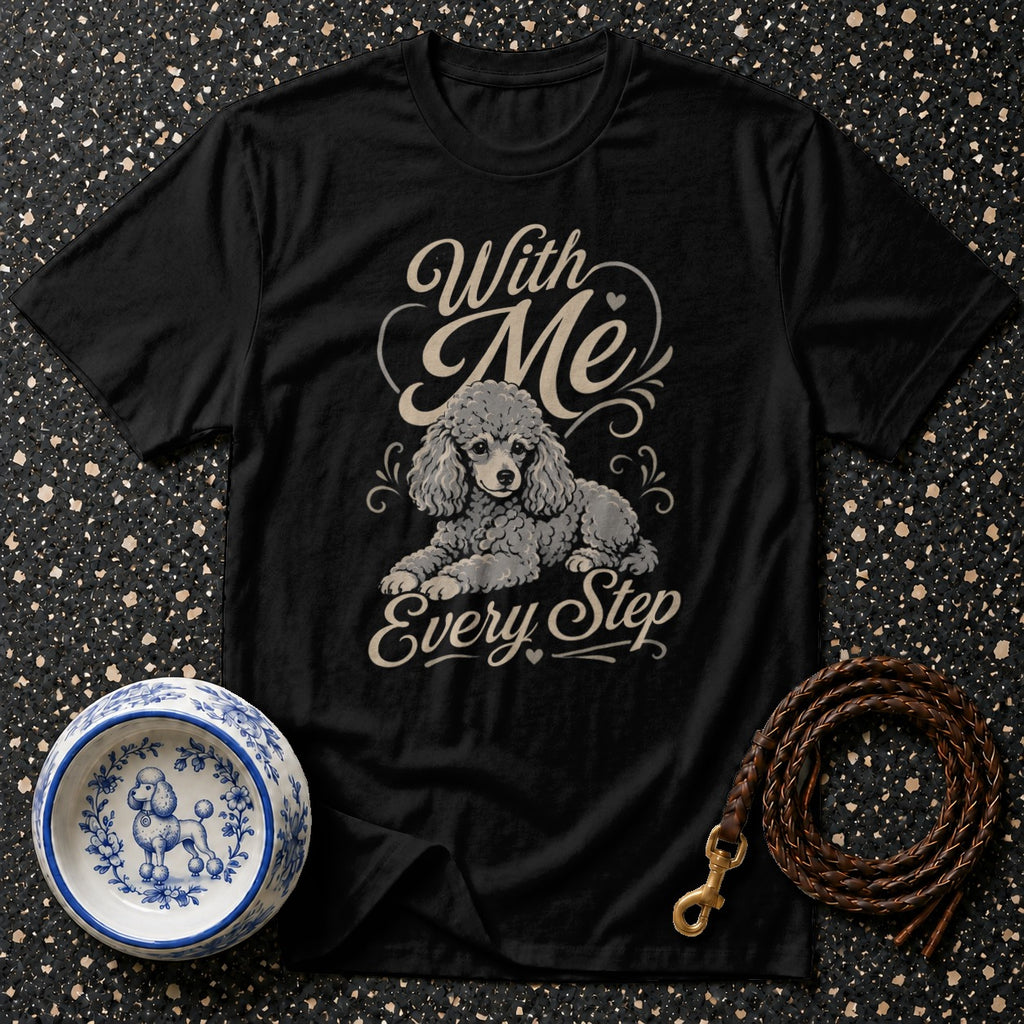Black t-shirt with poodle graphic and text "With Me Every Step".