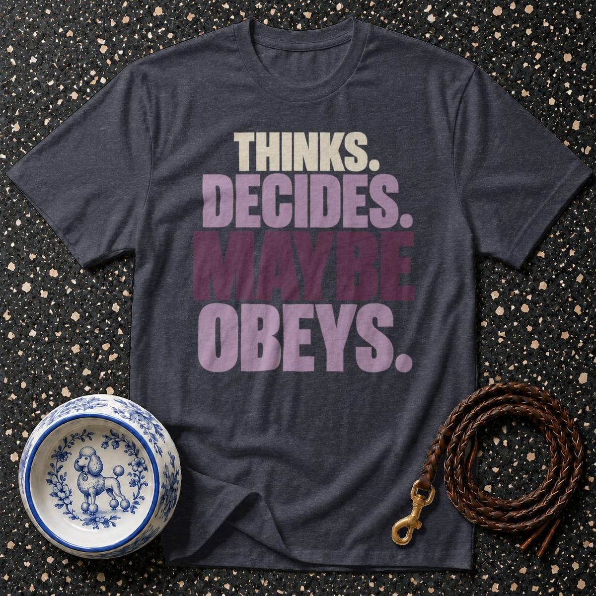 T-shirt Maybe Obeys Graphic T-Shirt Funny Dog Owner T-Shirt | Thinks Decides Maybe Obeys