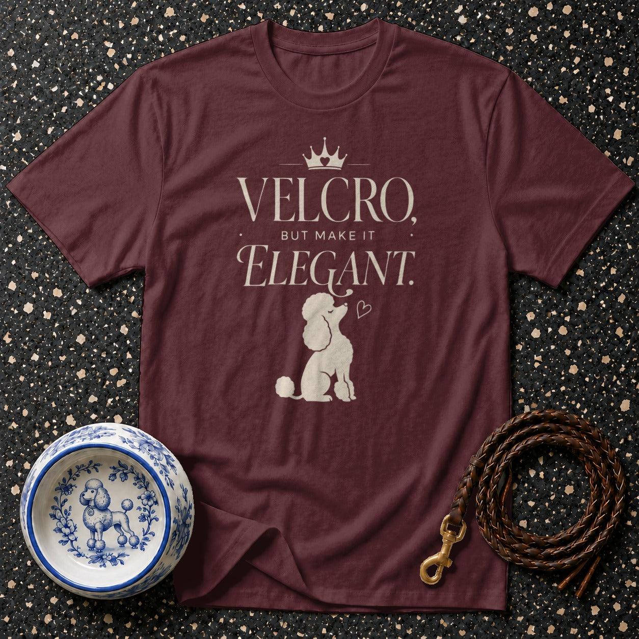 Maroon t-shirt with "VELCRO, BUT MAKE IT ELEGANT." and poodle graphic.