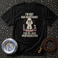 Diva Poodle High-Maintenance Statement T-Shirt Poodle "I'm Not High-Maintenance" T-Shirt | Dog Lover Gift