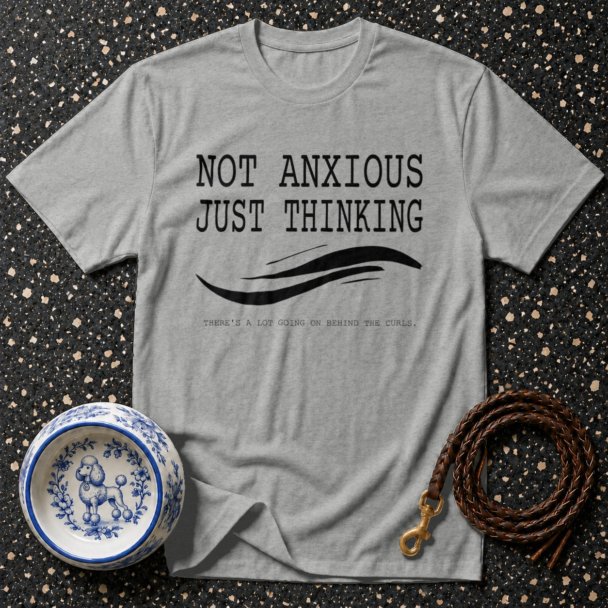 Grey t-shirt with "NOT ANXIOUS JUST THINKING" and "THERE'S A LOT GOING ON BEHIND THE CURLS." text.