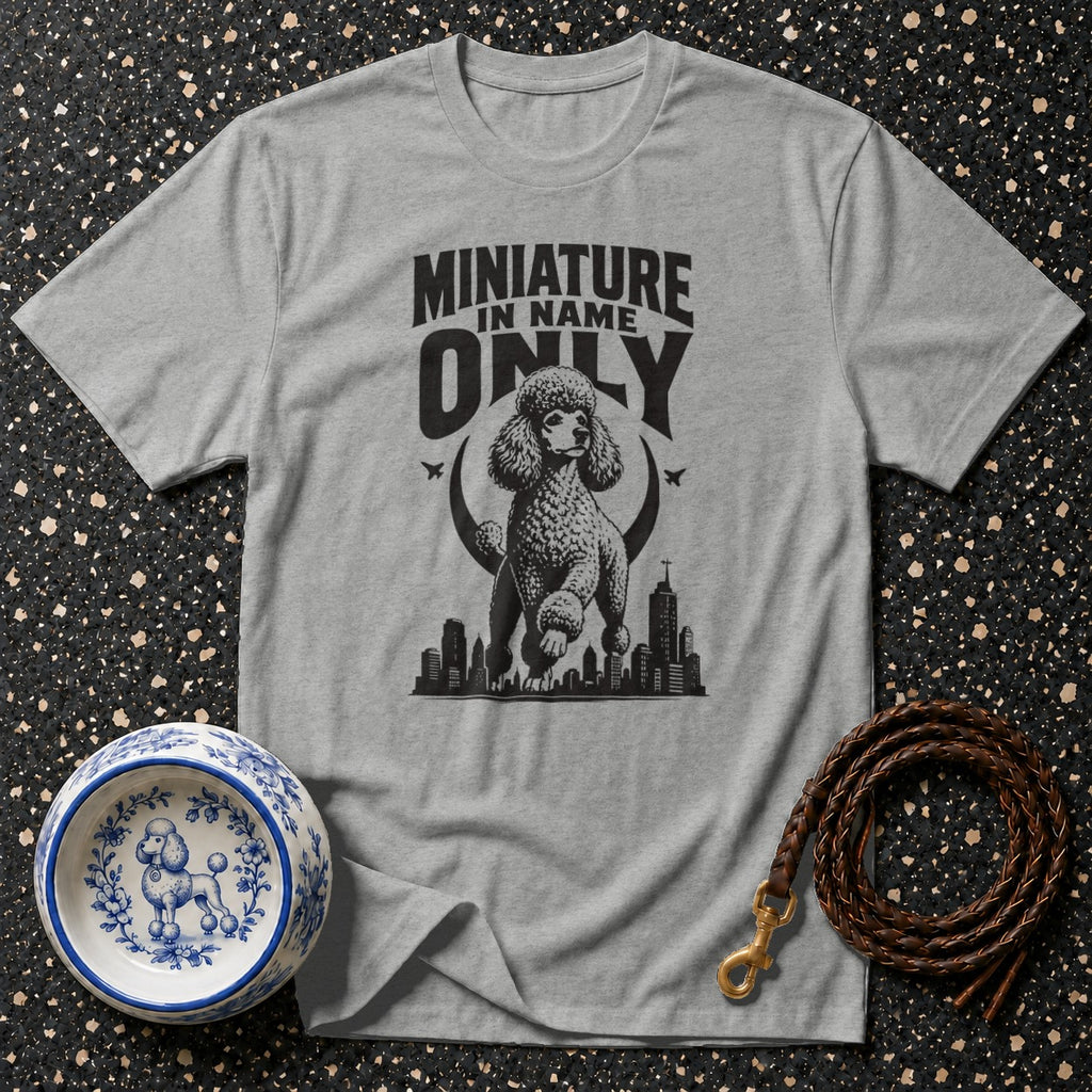 Grey t-shirt with poodle illustration and text "Miniature in Name Only".