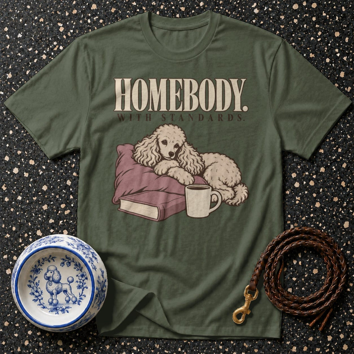 T-shirt Homebody With Standards Poodle T-Shirt Homebody With Standards T-Shirt | Poodle Comfort