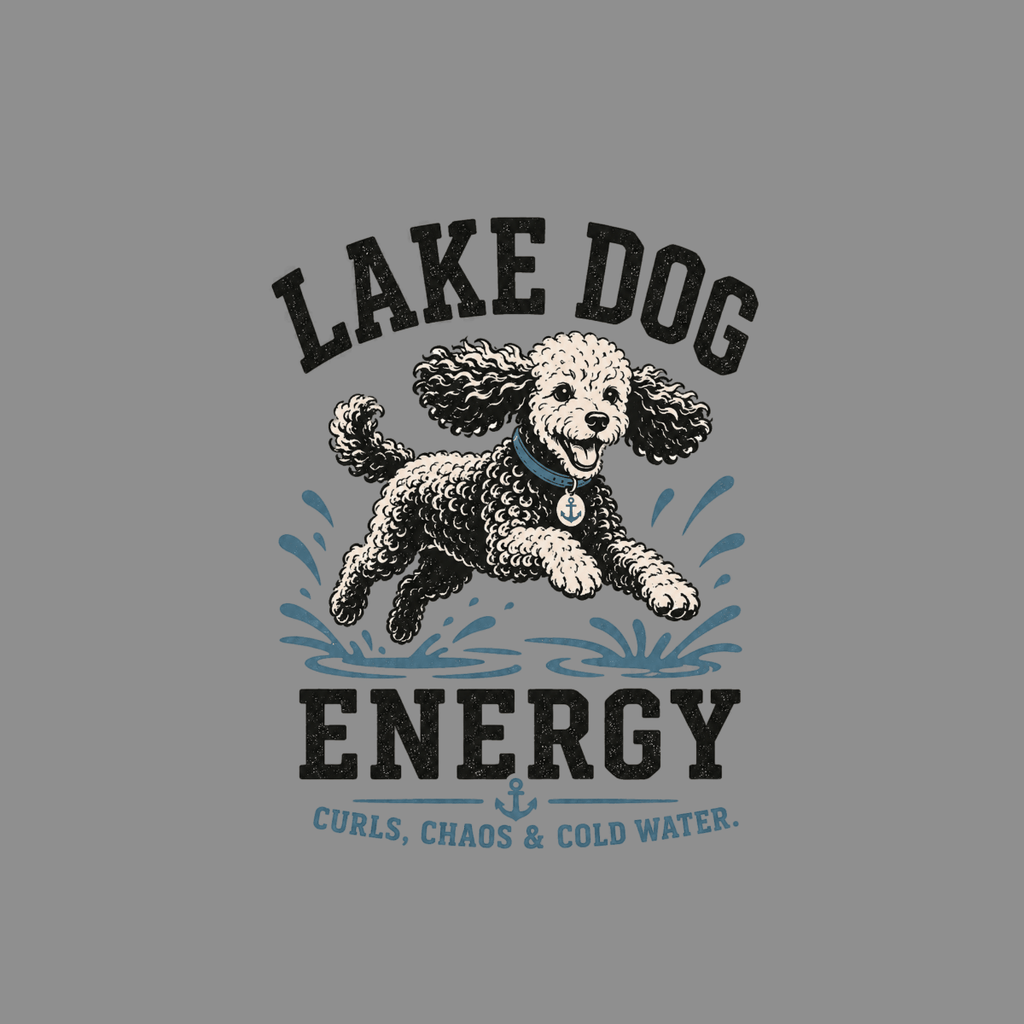 Poodle running through water with "Lake Dog Energy, Curls, Chaos & Cold Water" text.