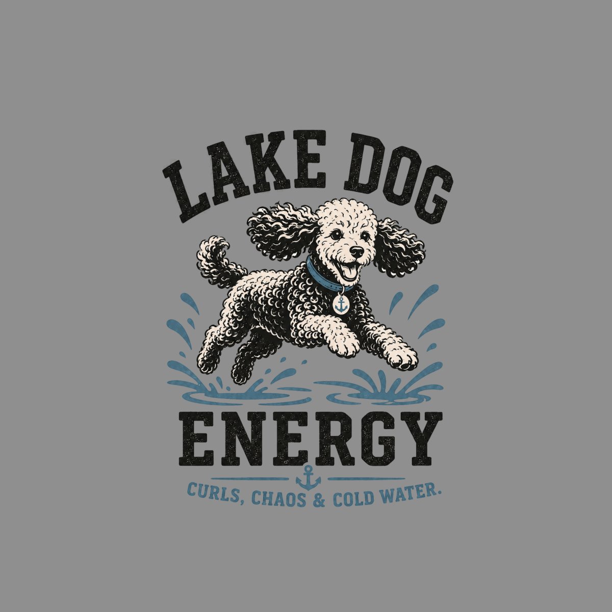 Poodle running through water with "Lake Dog Energy, Curls, Chaos & Cold Water" text.