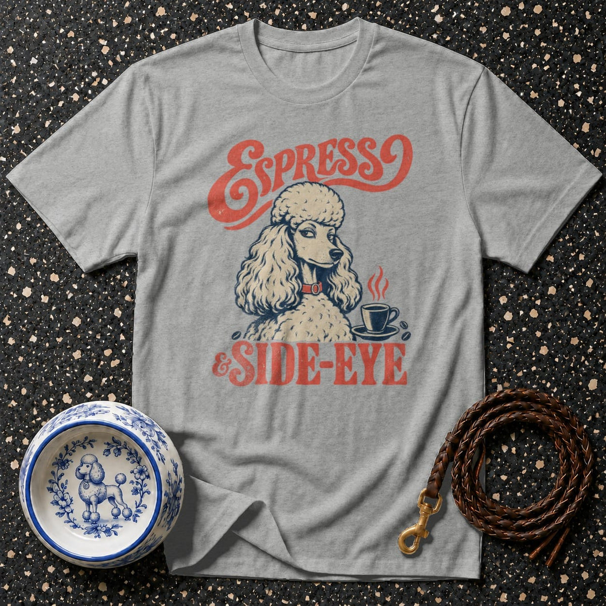 Gray t-shirt with poodle, coffee cup, and text "ESPRESSO & SIDE-EYE".