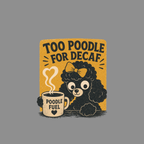 T-shirt Too Poodle For Decaf T-Shirt Poodle Fuel T-Shirt | Coffee Lover Dog Apparel
