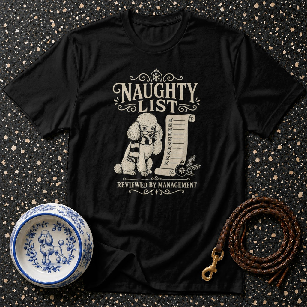 Black t-shirt with "Naughty List Reviewed by Management" text and a poodle.