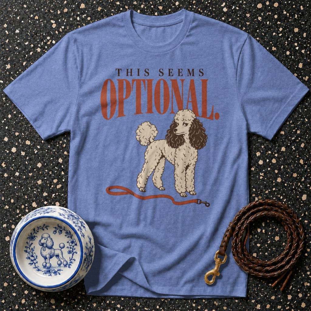 T-shirt This Seems Optional Poodle T-Shirt Funny Poodle Graphic T-Shirt | This Seems Optional