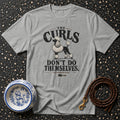 Gray t-shirt with poodle graphic and text: "The Curls Don't Do Themselves."