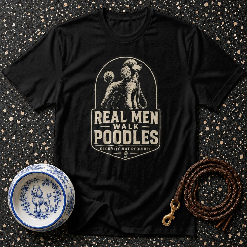 Black t-shirt with "Real Men Walk Poodles" graphic and poodle illustration.