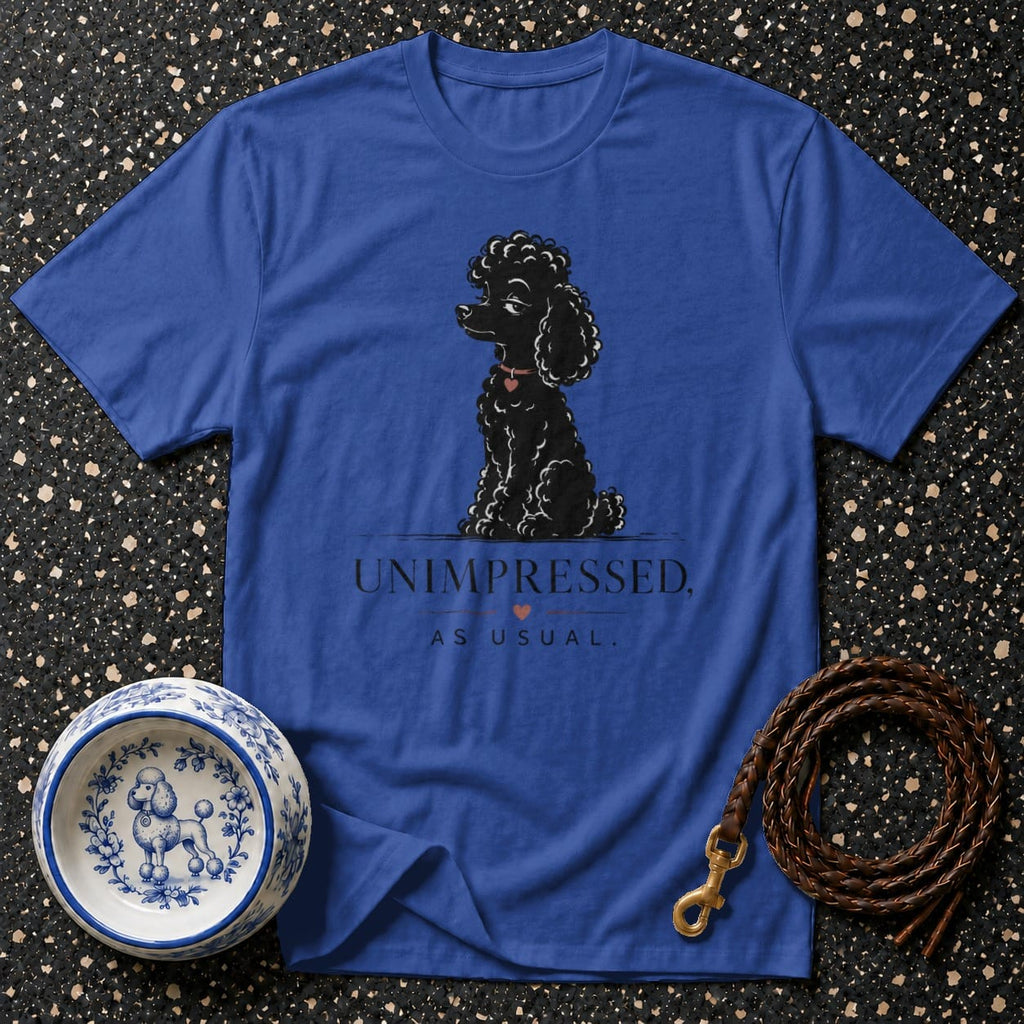 Blue t-shirt with black poodle graphic and text "UNIMPRESSED, AS USUAL."