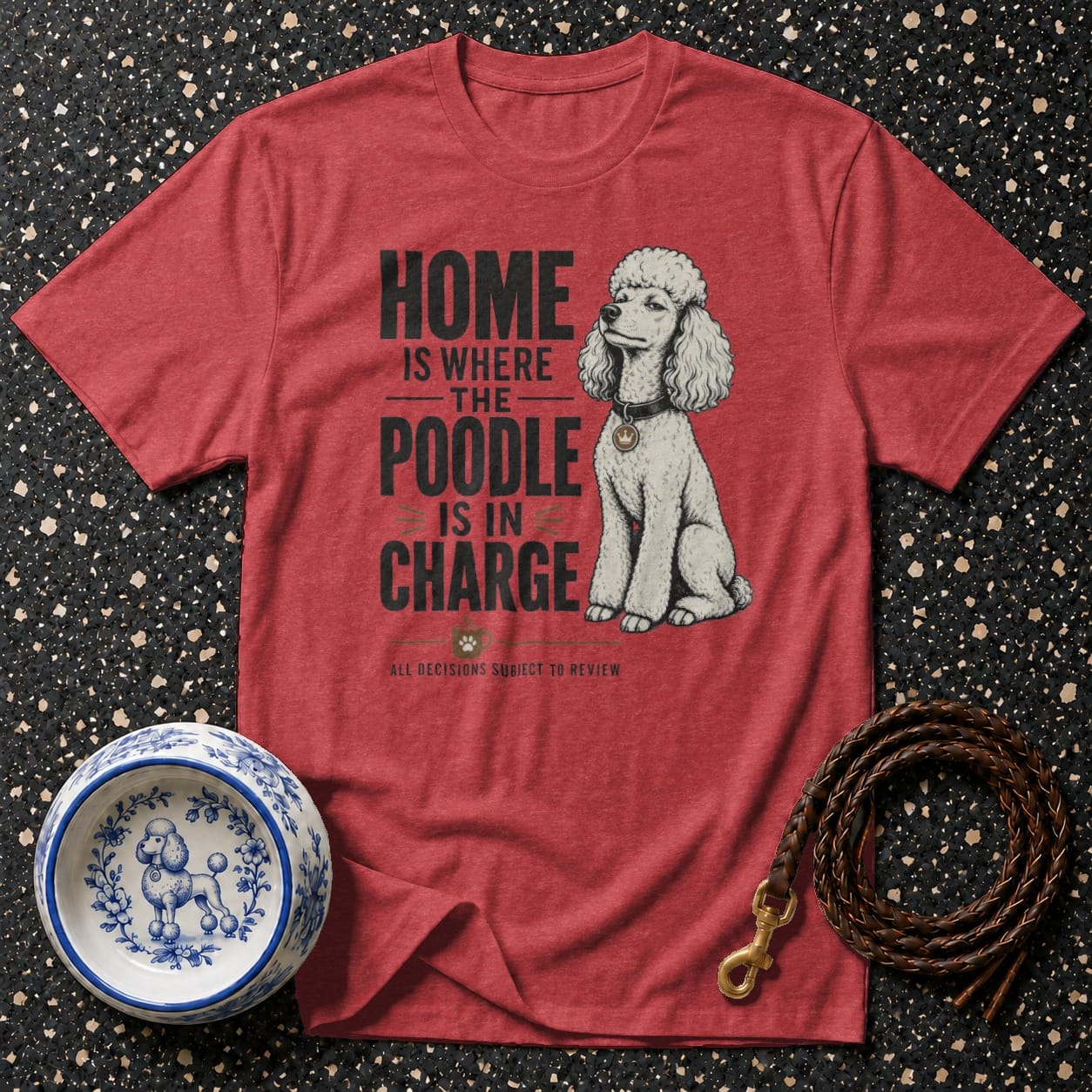 Red t-shirt with "Home Is Where the Poodle Is In Charge" text and a poodle graphic.