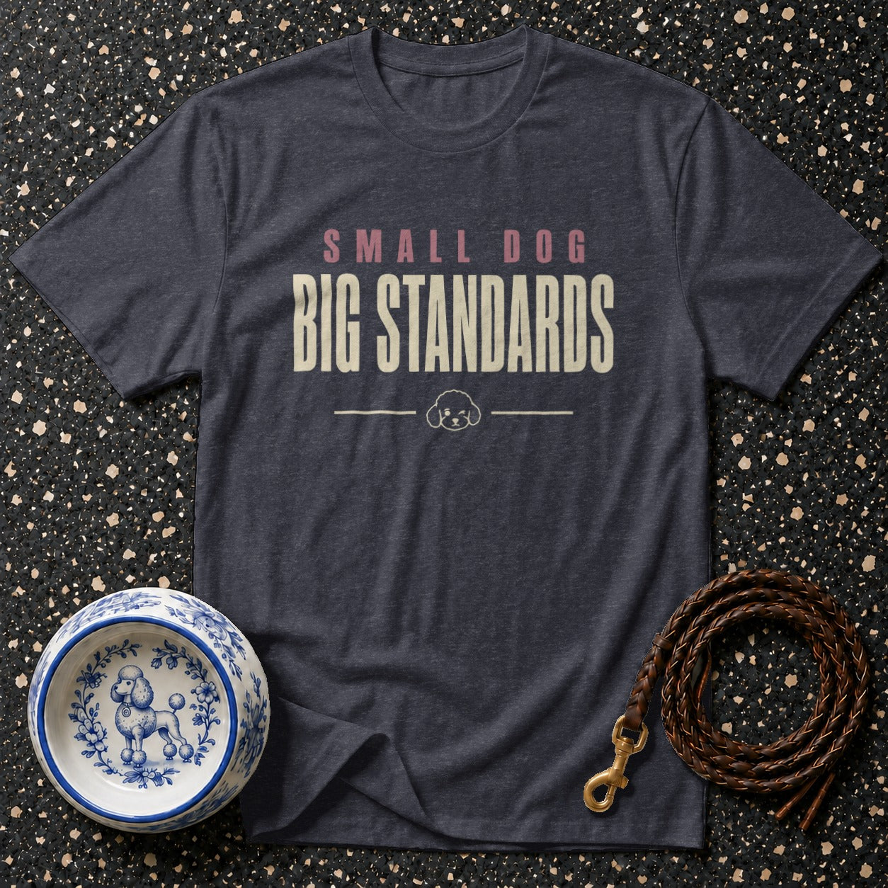 Dark t-shirt with "SMALL DOG BIG STANDARDS" text and poodle graphic.