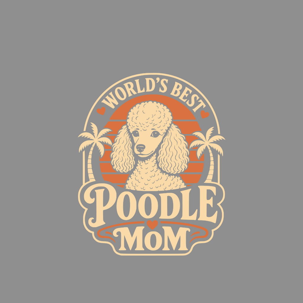 Poodle Mom graphic with text "World's Best Poodle Mom" and palm trees.