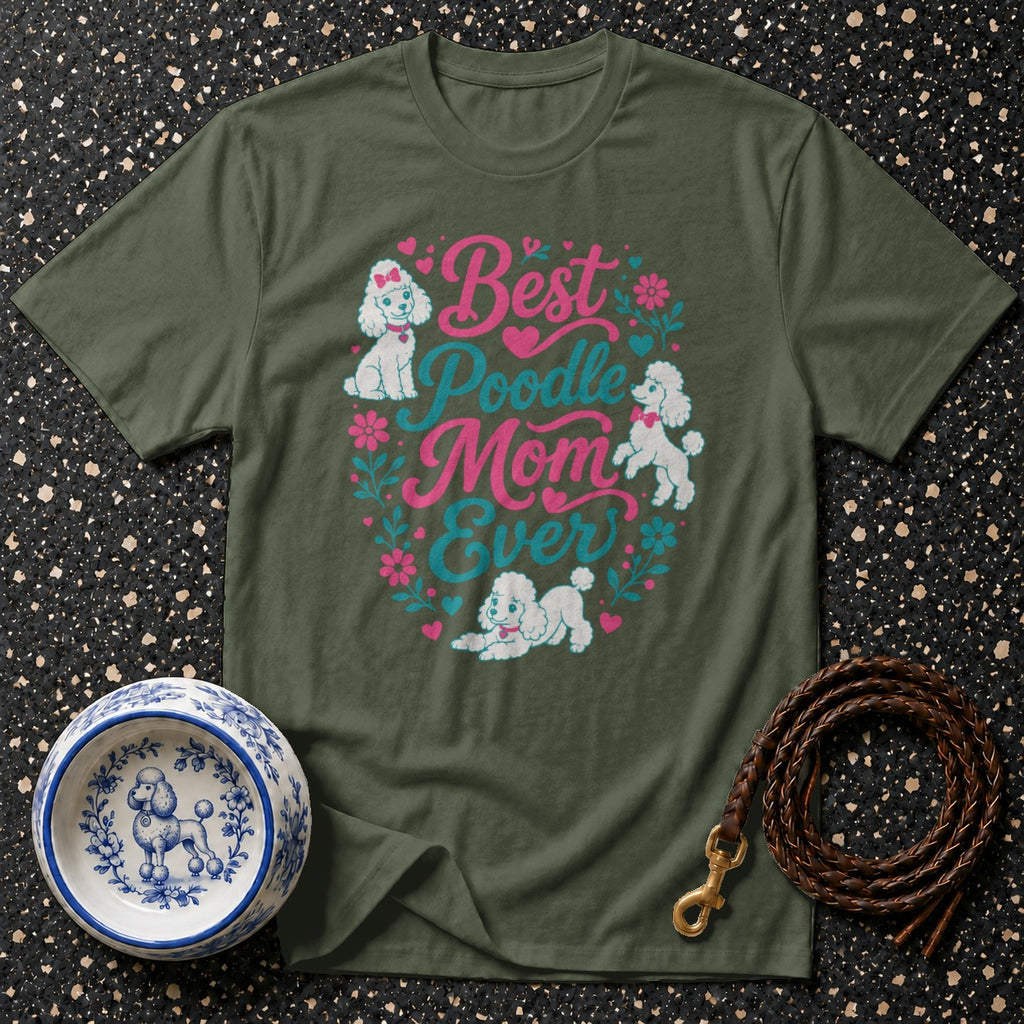 Green t-shirt with "Best Poodle Mom Ever" and poodle graphics.