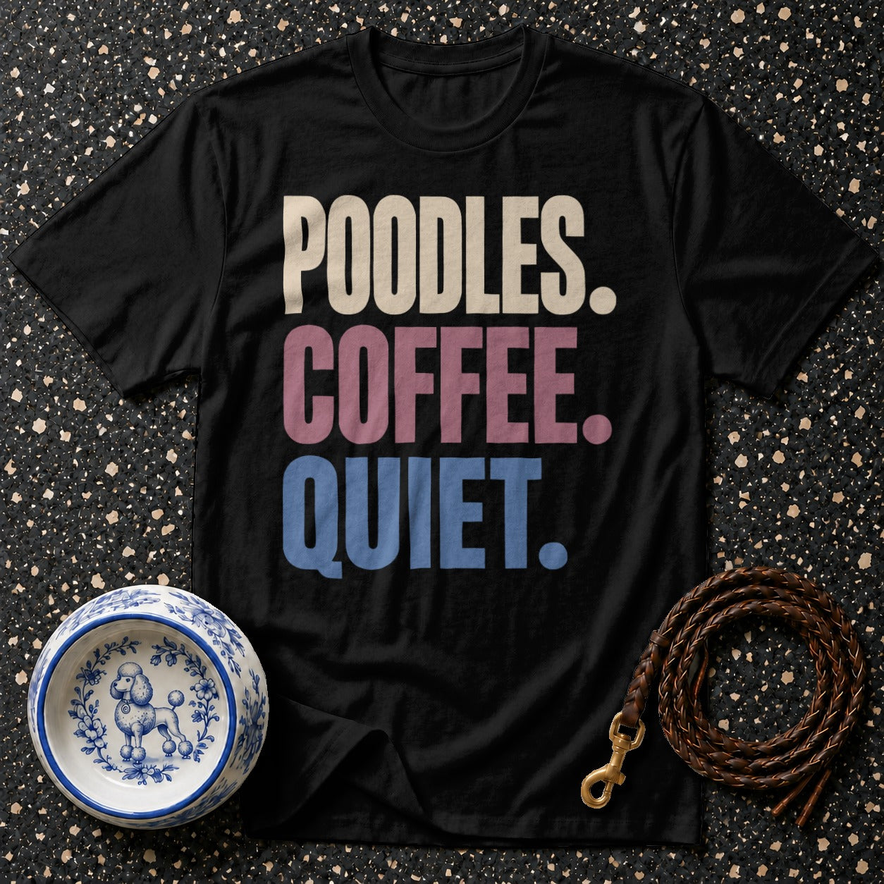 Black t-shirt with "Poodles. Coffee. Quiet." text, dog bowl, and leash.