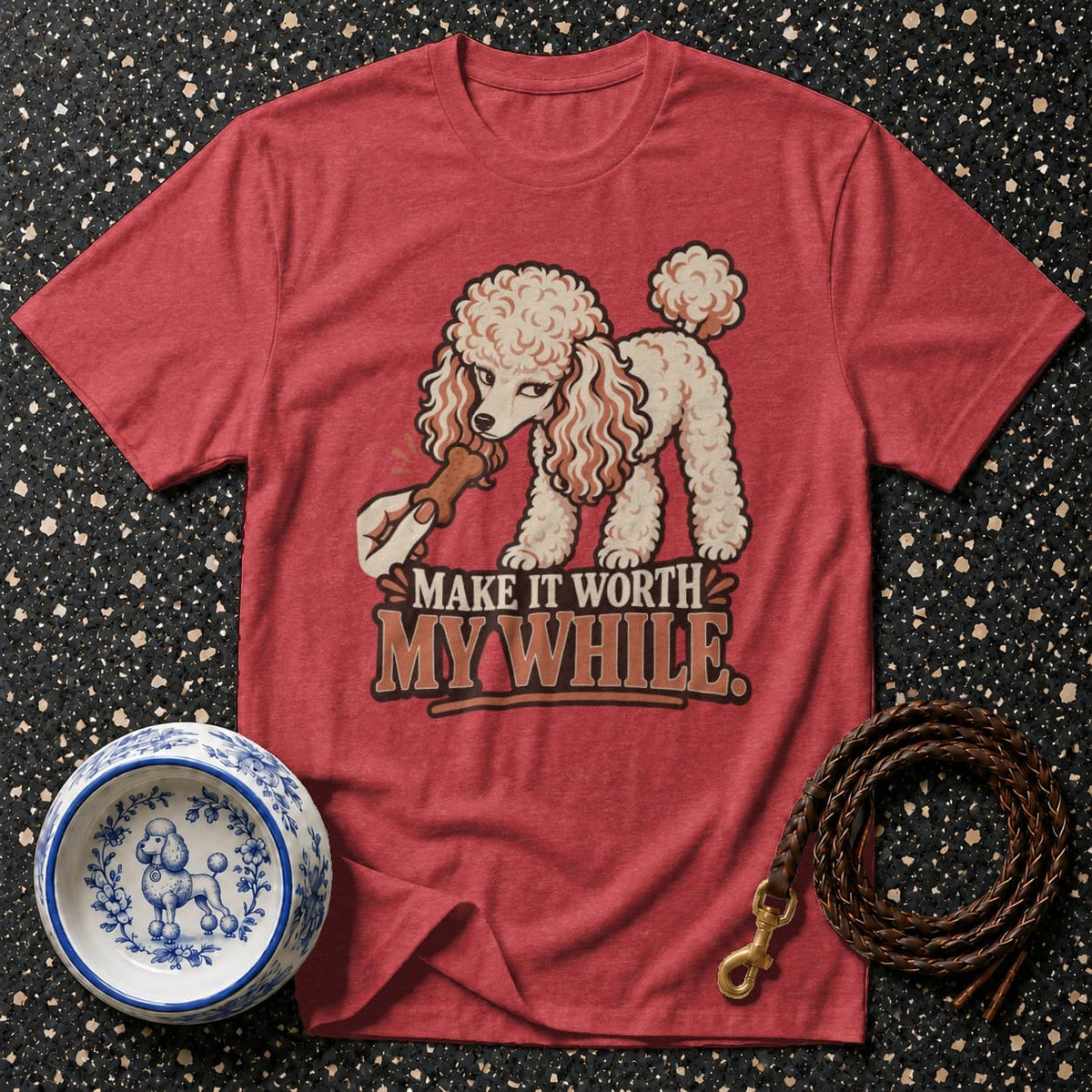 T-shirt Worth My While Poodle T-Shirt Make It Worth My While Poodle T-Shirt | Premium Dog Apparel