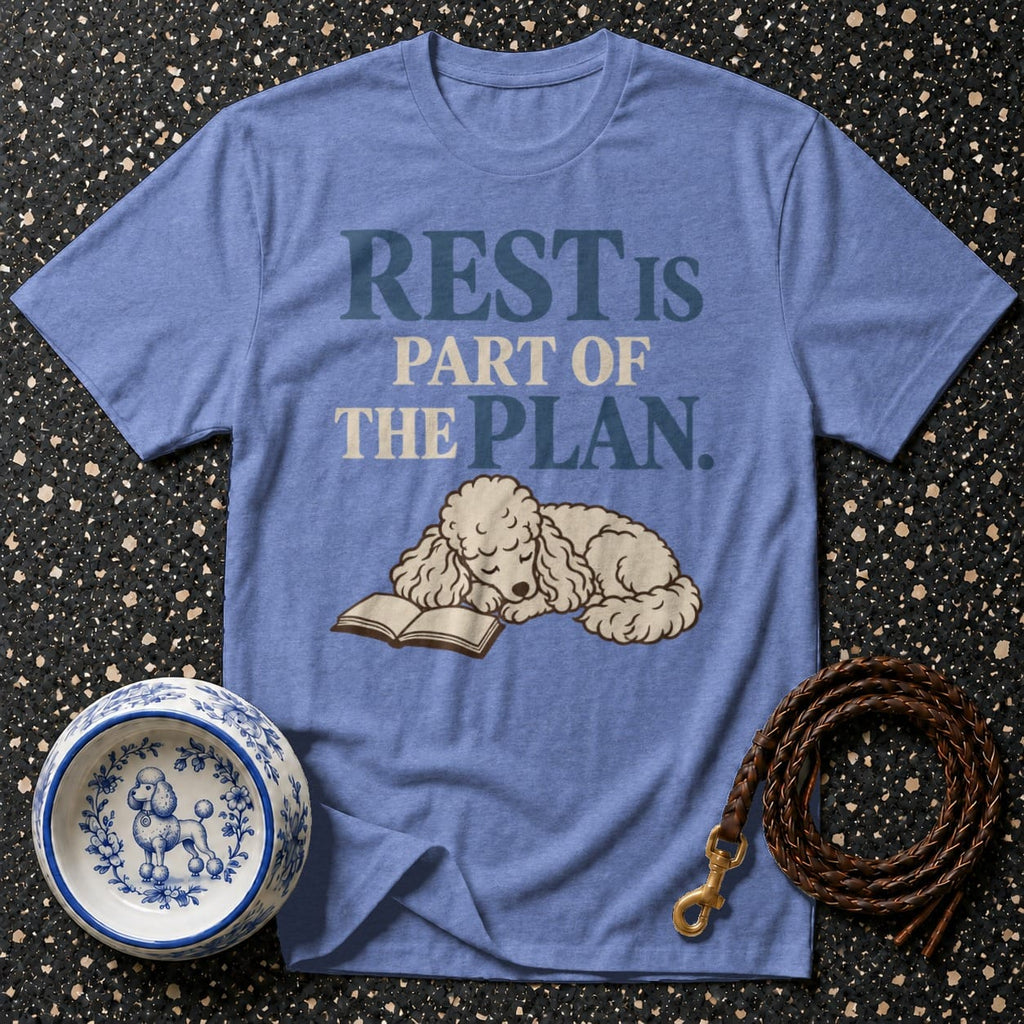 T-shirt Rest Is The Plan Poodle T-Shirt Rest is Part of the Plan T-Shirt | Poodle Lover Gift
