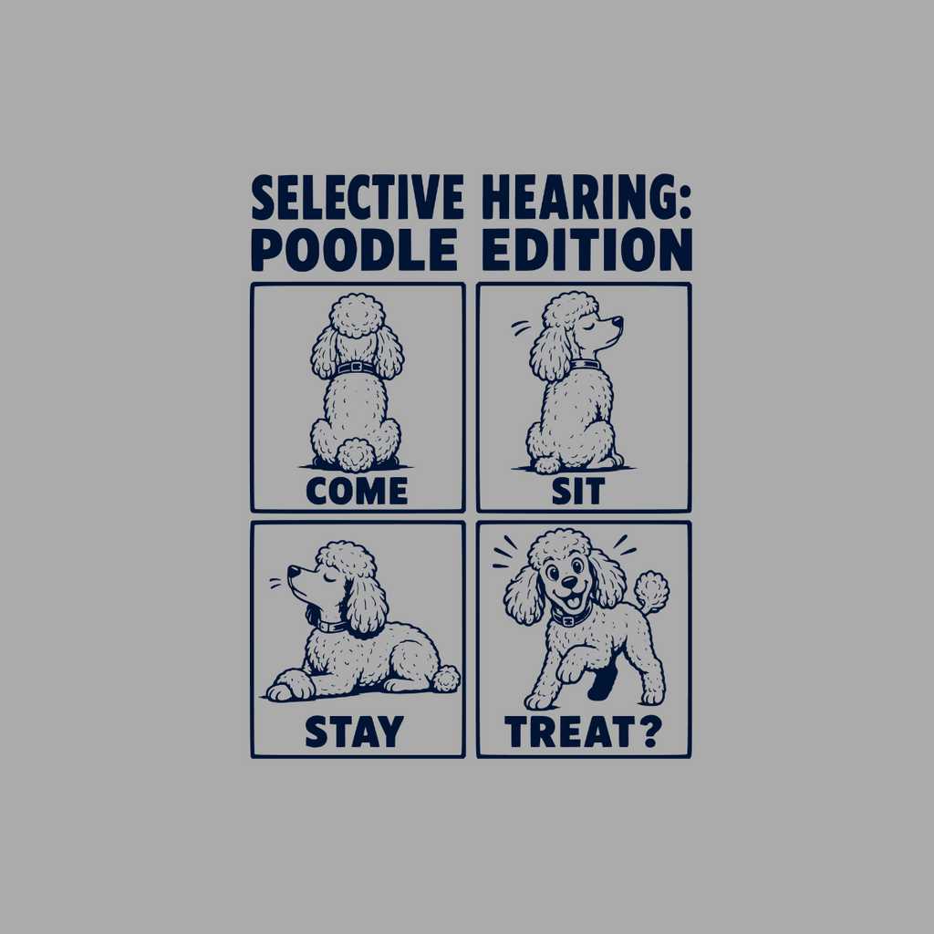 Four poodles illustrate "Selective Hearing: Poodle Edition" with commands and reactions.