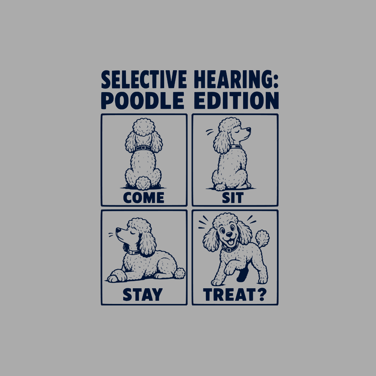 Four poodles illustrate "Selective Hearing: Poodle Edition" with commands and reactions.