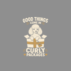 Poodle Pup Curly Packages T-Shirt Poodle T-Shirt | Good Things Come in Curly Packages