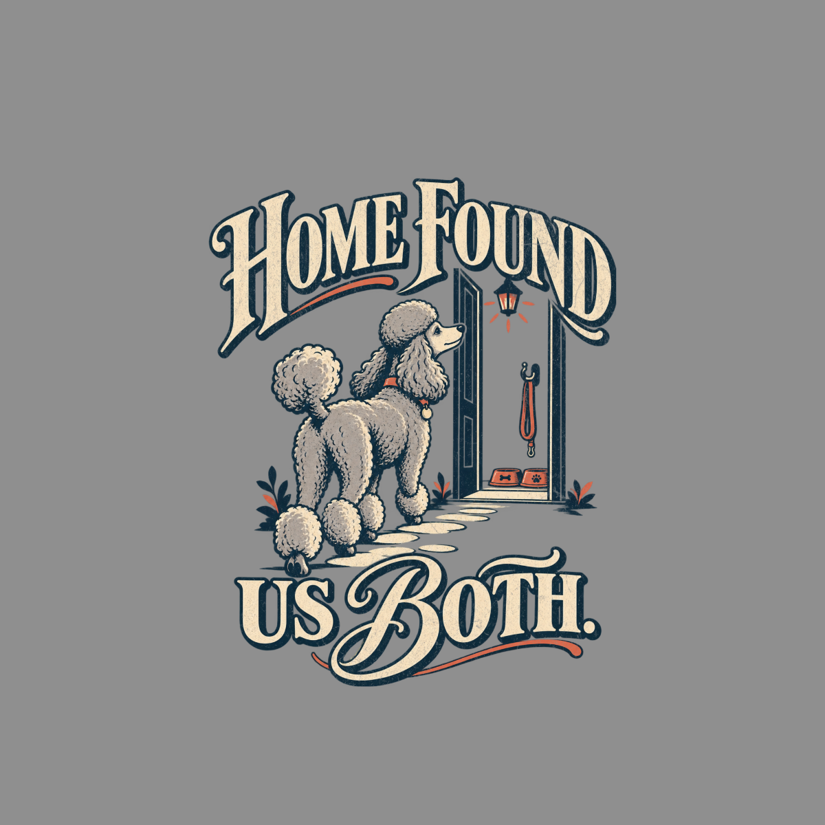 Home Found Us Both Poodle T-Shirt