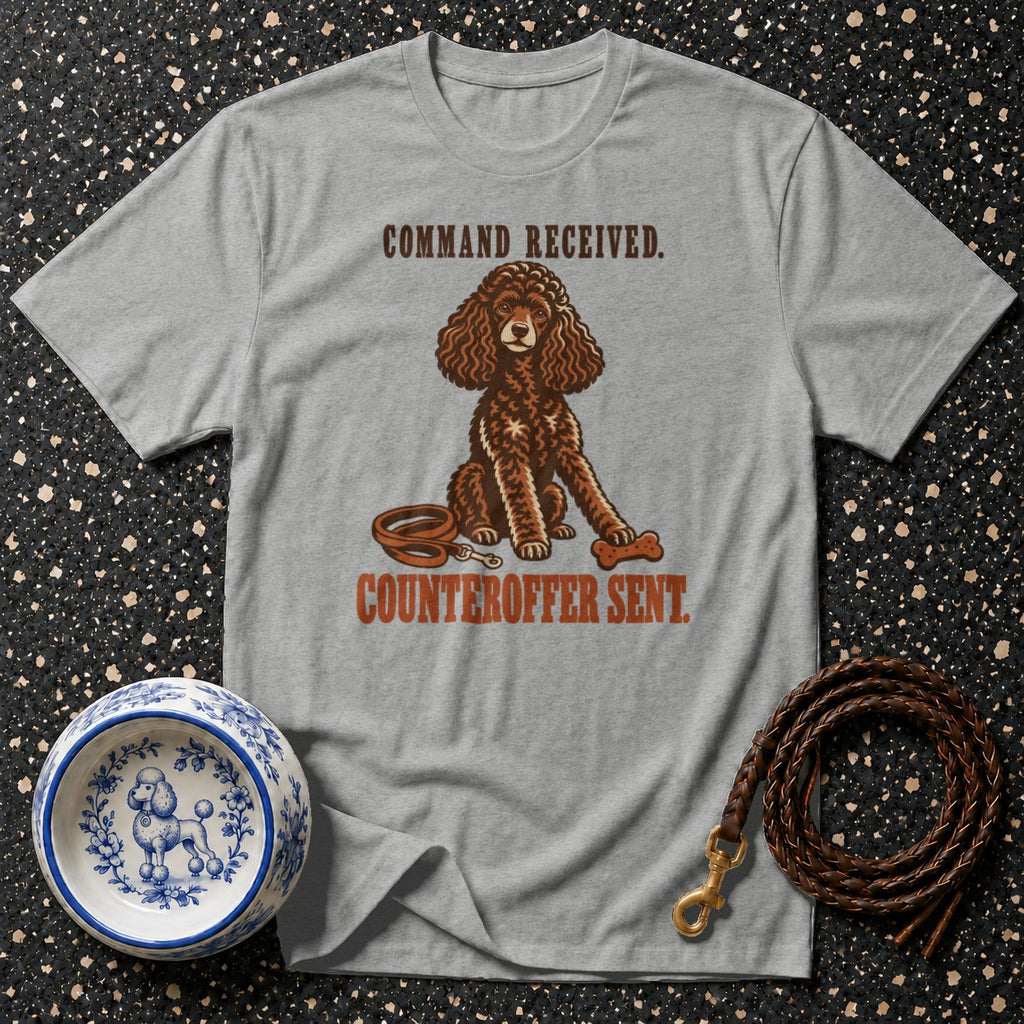 Grey t-shirt with brown poodle illustration and text "Command Received. Counteroffer Sent."