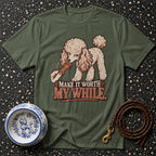 T-shirt Worth My While Poodle T-Shirt Make It Worth My While Poodle T-Shirt | Premium Dog Apparel