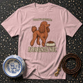 Pink t-shirt with a poodle illustration and text "TODAY'S SPECIAL: APPARENTLY NOT.".