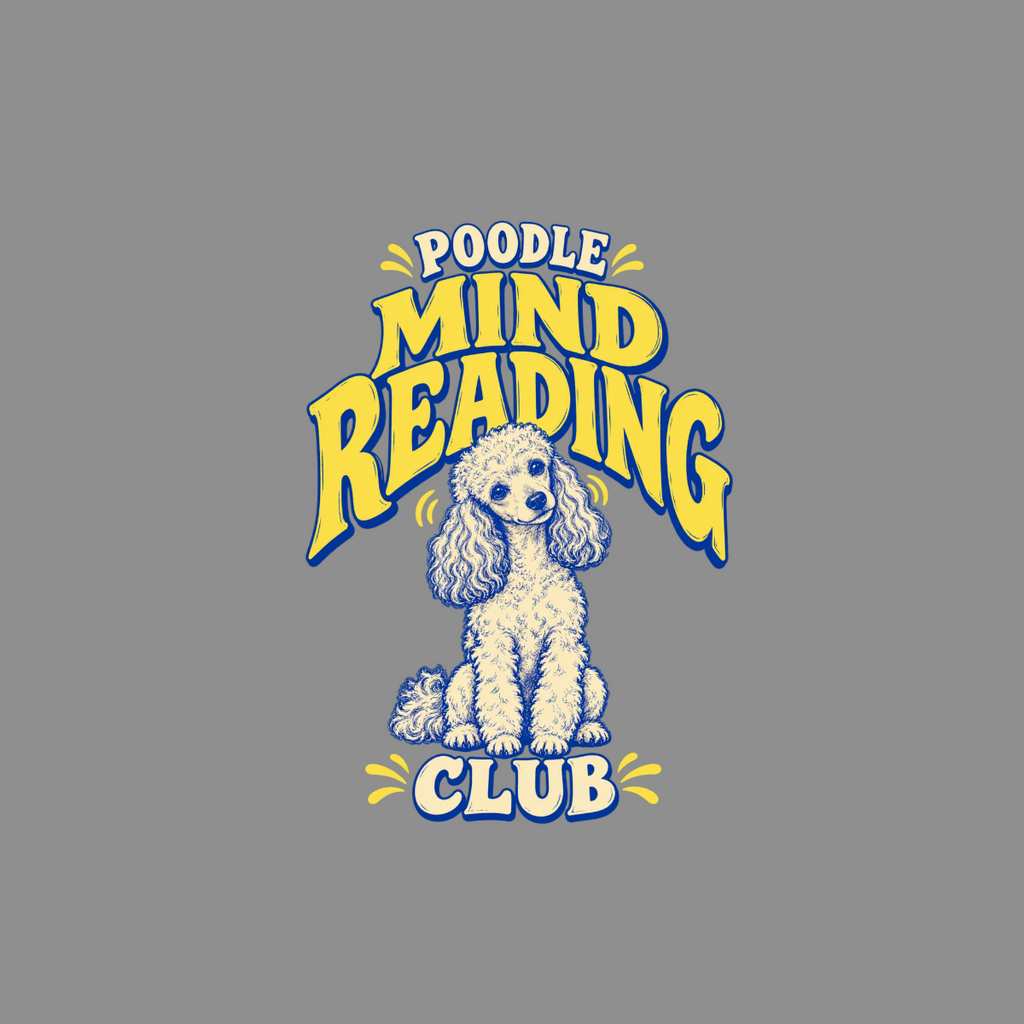 Illustration of a poodle with text "POODLE MIND READING CLUB"