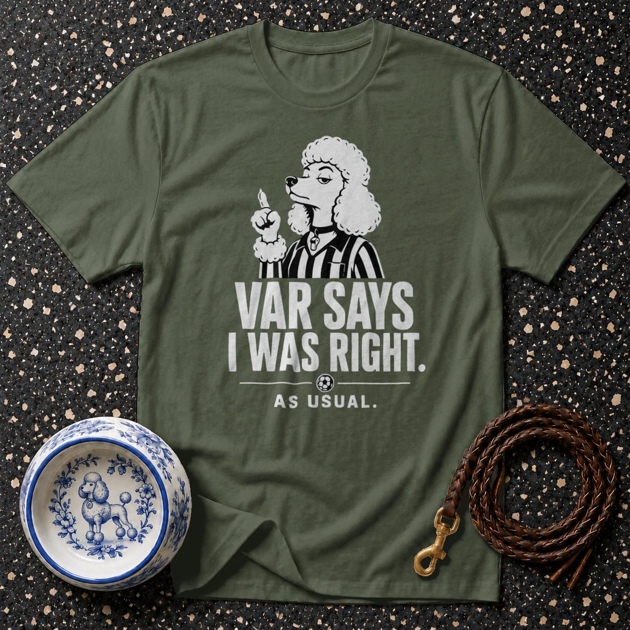 Olive t-shirt with poodle referee graphic and text "VAR SAYS I WAS RIGHT. AS USUAL."