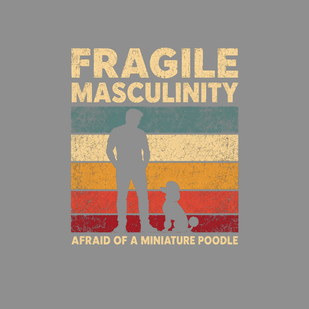 Silhouettes of a man and miniature poodle with text "Fragile Masculinity Afraid of a Miniature Poodle".