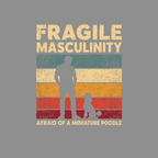 Silhouettes of a man and miniature poodle with text "Fragile Masculinity Afraid of a Miniature Poodle".