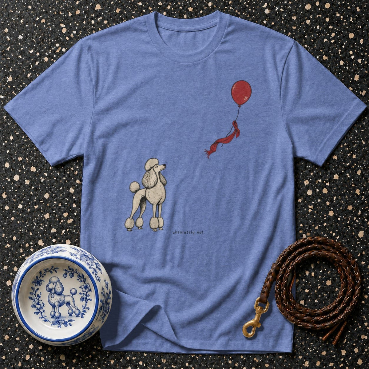 Blue t-shirt with poodle and red balloon graphic and text "absolutely not".