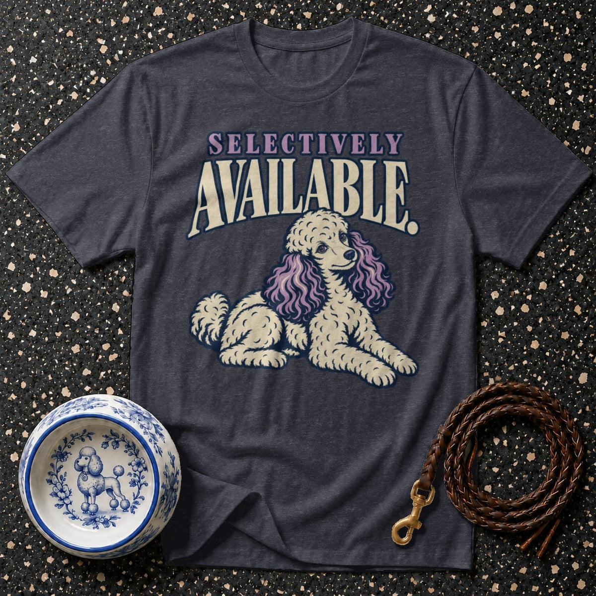 T-shirt Selectively Available Poodle T-Shirt Selectively Available Poodle T-Shirt | Novelty Tee