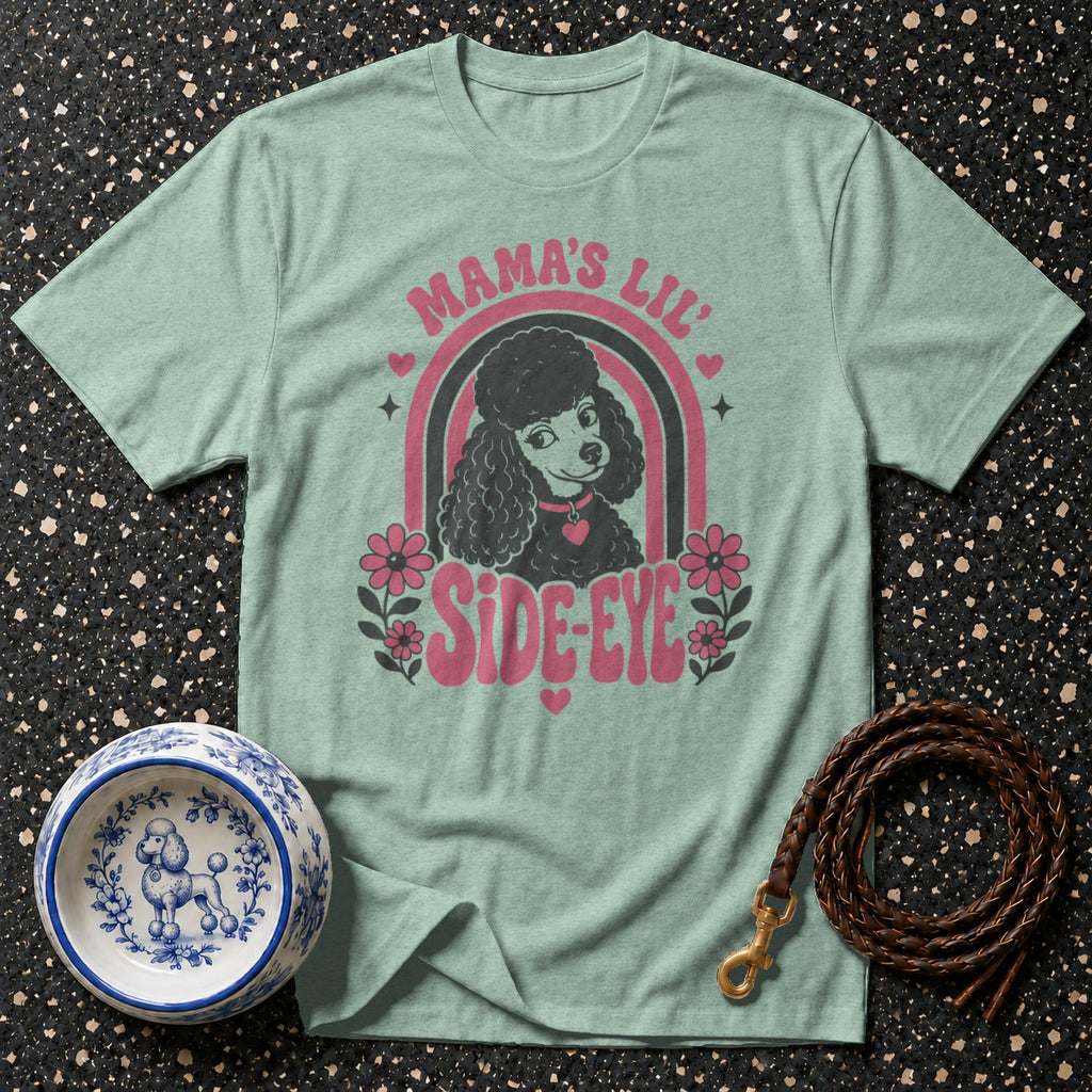 Mint t-shirt with a black poodle graphic and text "MAMA'S LIL SIDE-EYE".