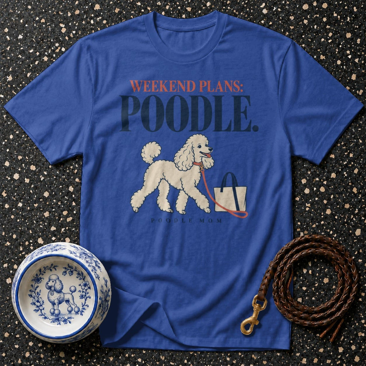 T-shirt Weekend Plans Poodle T-Shirt Poodle Mom Weekend Plans T-Shirt | Premium Apparel