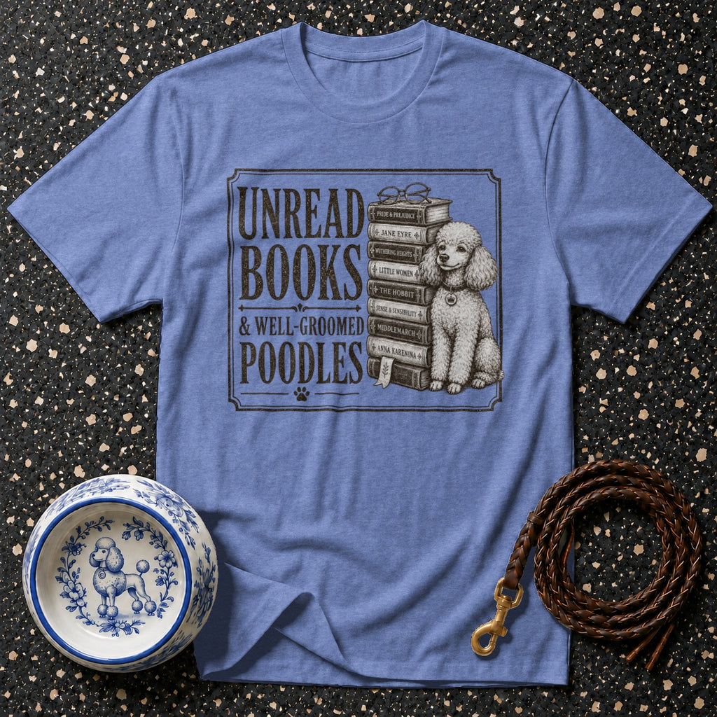 T-shirt with "Unread Books & Well-Groomed Poodles" text and a poodle beside stacked books.