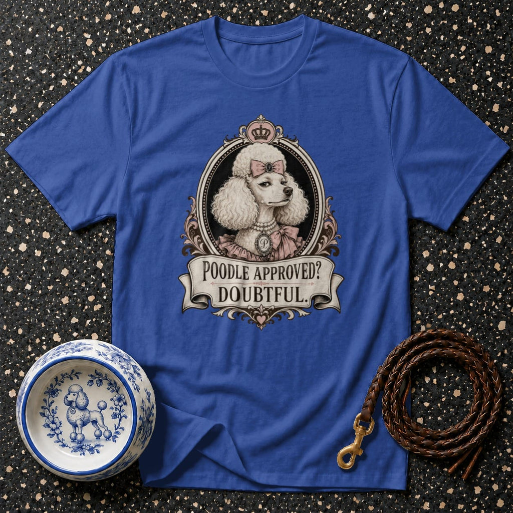 Blue t-shirt with a poodle graphic that reads "Poodle Approved? Doubtful."