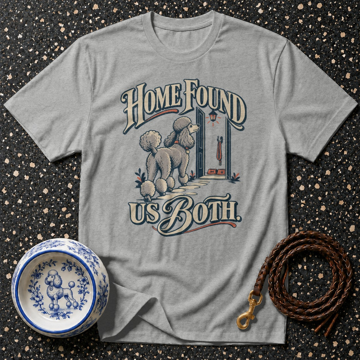 Home Found Us Both Poodle T-Shirt