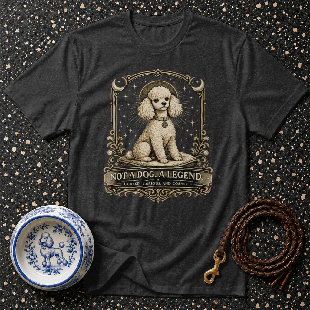 T-shirt with ornate poodle graphic and text "Not a Dog. A Legend."