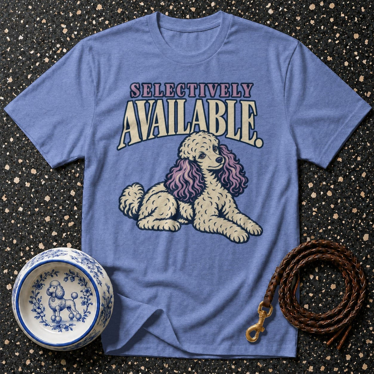 T-shirt Selectively Available Poodle T-Shirt Selectively Available Poodle T-Shirt | Novelty Tee