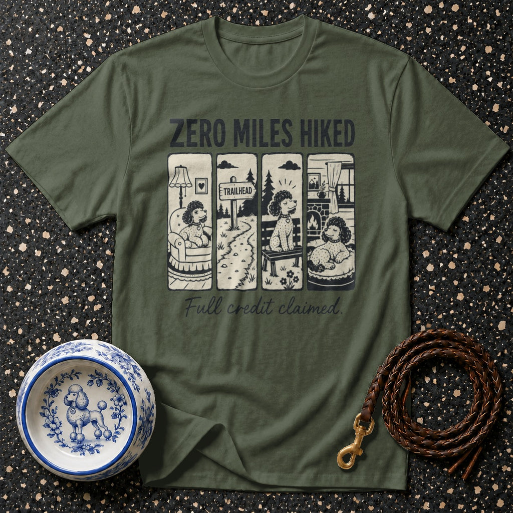 Green t-shirt with "Zero Miles Hiked" and four panels of a poodle, and "Full credit claimed."