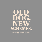 Old Dog, New Schemes Poodle T-Shirt Old Dog New Schemes T-Shirt | Poodles Never Retire