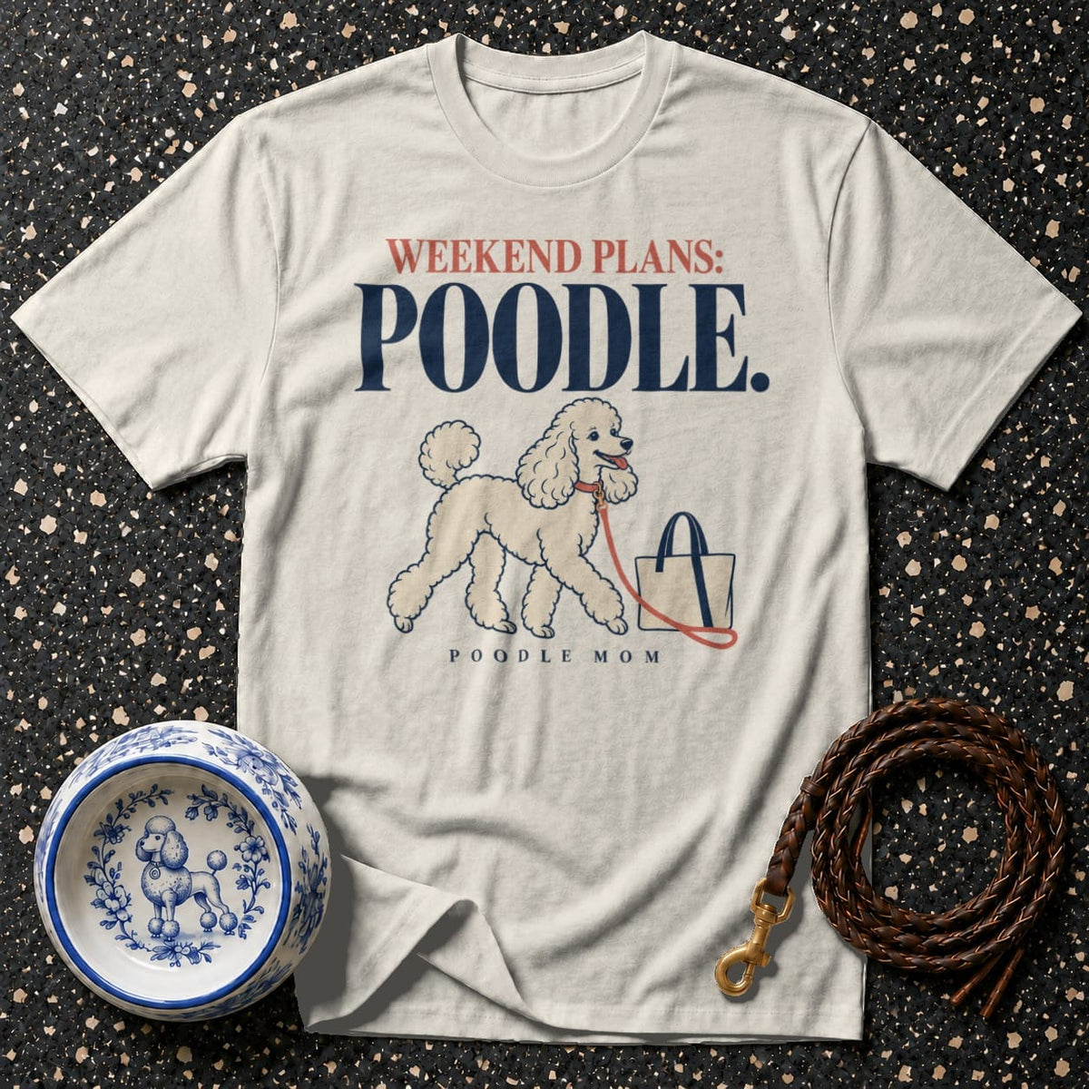 T-shirt Weekend Plans Poodle T-Shirt Poodle Mom Weekend Plans T-Shirt | Premium Apparel