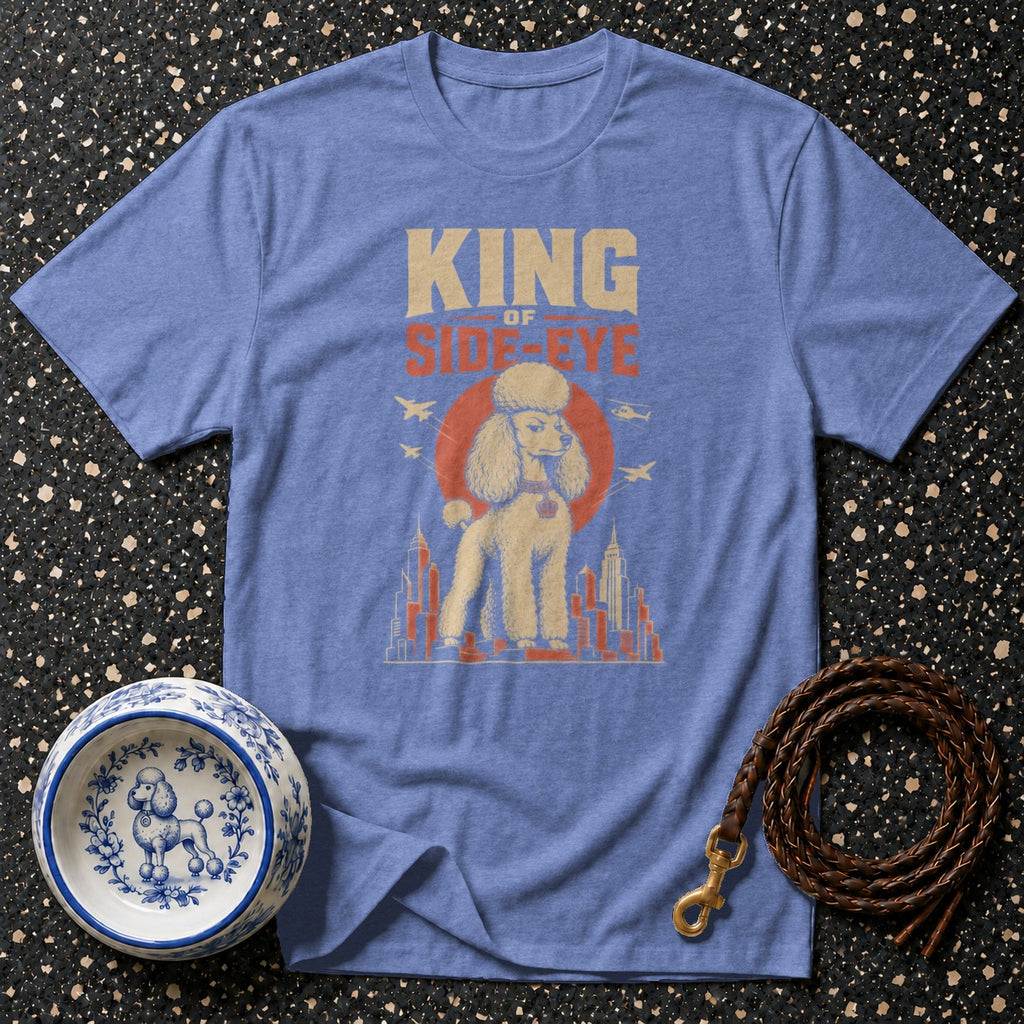 Blue t-shirt with "KING OF SIDE-EYE" text and poodle graphic.