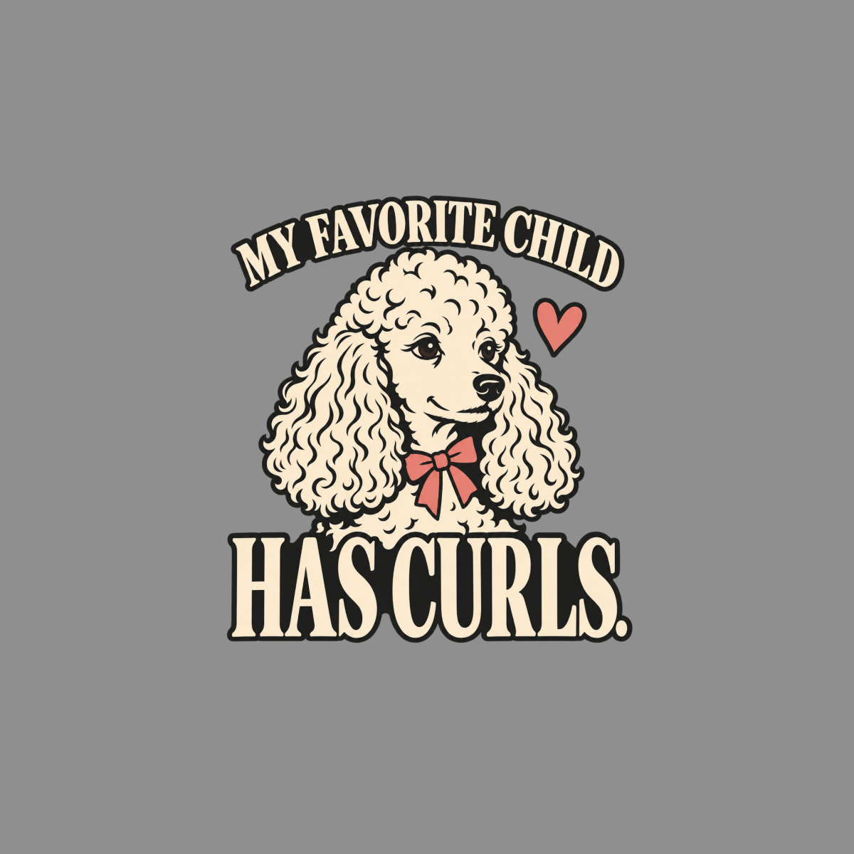 T-shirt Favorite Child Poodle T-Shirt My Favorite Child Has Curls Poodle T-Shirt | Dog Lover Appar