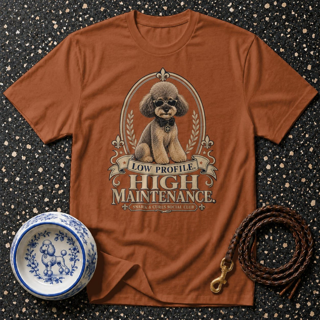 Brown t-shirt with poodle graphic and "Low Profile. High Maintenance." text.